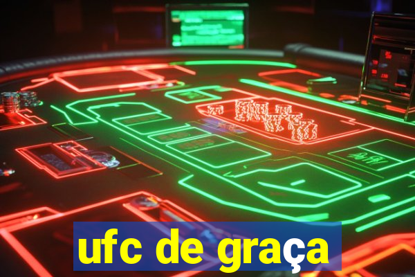 ufc de graça